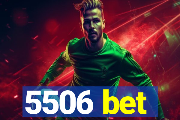 5506 bet